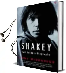 Shakey: Neil Young'S Biography Audiobook download free by Jimmy Mcdonough