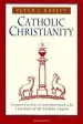 Audiobook Catholic Christianity: A Complete Catechism of Catholic Beliefs Based on the Catechism of the Catholic Church author Peter J. Kreeft