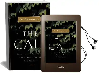 The Call: Finding and Fulfilling the Central Purpose of Your Life Audiobook download free by Os Guinness
