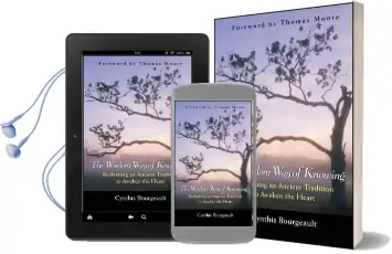 The Wisdom way of Knowing: Reclaiming an Ancient Tradition to Awaken the Heart Audiobook download free by Cynthia Bourgeault