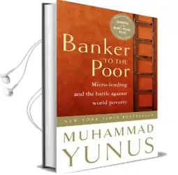 Banker to the Poor: Micro-Lending and the Battle Against World Poverty Audiobook download free by Muhammad Yunus