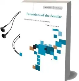 Formations of the Secular: Christianity, Islam, Modernity Audiobook download free by Talal Asad