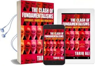 The Clash of Fundamentalisms: Crusades, Jihads and Modernity Audiobook download free by Tariq Ali