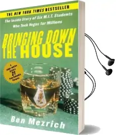 Bringing Down the House: The Inside Story of six M.I.T. Students who Took Vegas for Millions Audiobook download free by Ben Mezrich