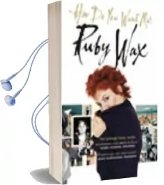How do you Want me? Audiobook download free by Ruby Wax