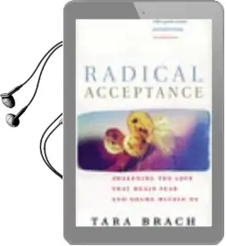 Radical Acceptance: Awakening the Love That Heals Fear and Shame Audiobook download free by Tara Brach