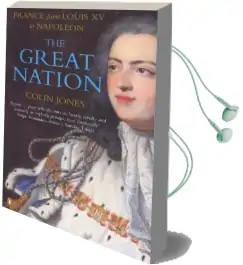The Great Nation: France From Louis xv to Napoleon: The new Penguin History of France Audiobook download free by Colin Jones