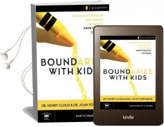 Boundaries With Kids Participant'S Guide: When to say Yes, how to say no Audiobook download free by Dr. Henry Cloud