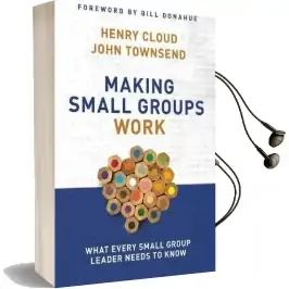 Making Small Groups Work: What Every Small Group Leader Needs to Know Audiobook download free by Dr. Henry Cloud