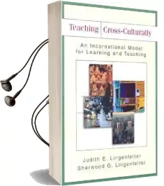 Teaching Cross-Culturally: An Incarnational Model for Learning and Teaching Audiobook download free by Judith E. Lingenfelter