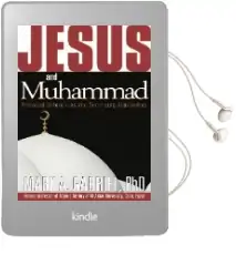 Jesus and Muhammad: Profound Differences and Surprising Similarities Audiobook download free by Mark A Gabriel