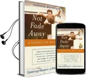 Not Fade Away: A Short Life Well Lived Audiobook download free by Laurence Shames