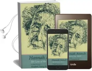 Hannah Arendt: For Love of the World, Second Edition Audiobook download free by Elisabeth Young Bruehl