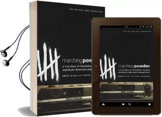 Marching Powder: A True Story of Friendship, Cocaine, and South America'S Strangest Jail Audiobook download free by Rusty Young