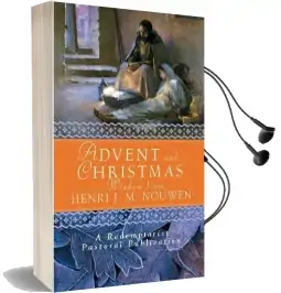 Advent and Christmas Wisdom From Henri J.M. Nouwen: Daily Scripture and Prayers Together With Nouwen'S own Words Audiobook download free by Henri J. M. Nouwen