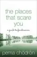 Audiobook The Places That Scare you: A Guide to Fearlessness author Pema Chodron