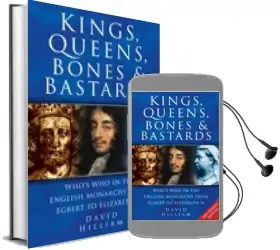 Kings, Queens, Bones and Bastards: Who'S who in the English Monarchy From Egbert to Elizabeth ii Audiobook download free by David Hilliam