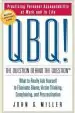 Audiobook Qbq! the Question Behind the Question: Practicing Personal Accountability at Work and in Life author John G. Miller
