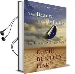 The Beauty of the Infinite: The Aesthetics of Christian Truth Audiobook download free by David Bentley Hart