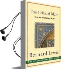 The Crisis of Islam: Holy war and Unholy Terror Audiobook download free by Bernard Lewis