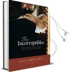 The Incorruptibles: A Study of the Incorruption of the Bodies of Various Saints and Beati Audiobook download free by Joan Carroll Cruz