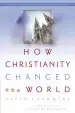 Audiobook How Christianity Changed the World author Alvin J. Schmidt