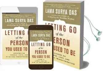 Letting go of the Person you Used to be: Lessons on Change, Loss, and Spiritual Transformation Audiobook download free by Lama Surya Das