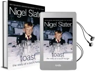 Toast: The Story of a Boy'S Hunger Audiobook download free by Nigel Slater