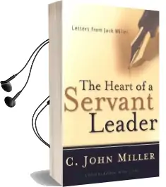The Heart of a Servant Leader: Letters From Jack Miller Audiobook download free by C John Miller