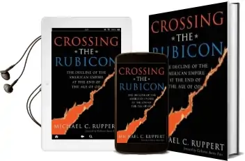 Crossing the Rubicon: The Decline of the American Empire at the end of the age of oil Audiobook download free by Michael C. Ruppert