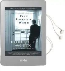 In an Uncertain World: Tough Choices From Wall Street to Washington Audiobook download free by Robert Rubin