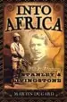 Audiobook Into Africa: The Epic Adventures of Stanley & Livingstone author Martin Dugard