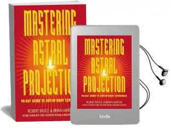Mastering Astral Projection: 90-Day Guide to Out-Of-Body Experience Audiobook download free by Robert Bruce