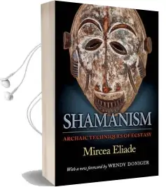 Shamanism: Archaic Techniques of Ecstasy Audiobook download free by Mircea Eliade