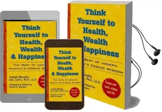 Think Yourself to Health, Wealth and Happiness: The Best of Joseph Murphy'S Cosmic Wisdom Audiobook download free by Dr. Joseph Murphy