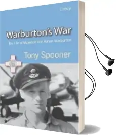 Warburton'S war: The Life of Maverick ace Adrian Warburton, Dso, Dfc, dfc (Usa) Audiobook download free by Tony Spooner