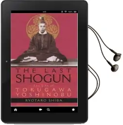 Last Shogun: The Life of Tokugawa Yoshinobu Audiobook download free by Shiba Ryotaro