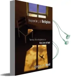 Repenting of Religion: Turning From Judgment to the Love of god Audiobook download free by Gregory A. Boyd