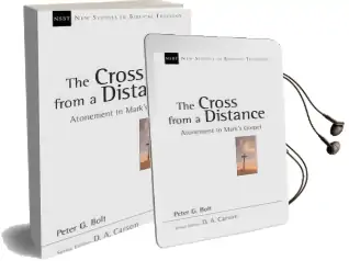 The Cross From a Distance: Atonement in Mark'S Gospel Audiobook download free by Peter Bolt