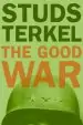 Audiobook The Good war: An Oral History of World war ii author Studs Terkel