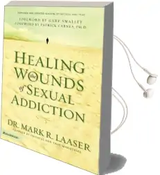 Healing the Wounds of Sexual Addiction Audiobook download free by Mark Laaser