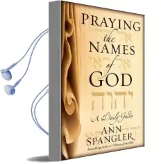 Praying the Names of god: A Daily Guide Audiobook download free by Ann Spangler