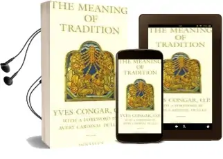 The Meaning of Tradition Audiobook download free by Cardinal Yves Congar