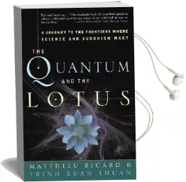The Quantum and the Lotus: A Journey to the Frontiers Where Science and Buddhism Meet Audiobook download free by Professor Of Astronomy Trinh Xuan Thuan