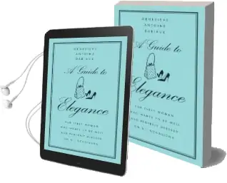 A Guide to Elegance: For Every Woman who Wants to be Well and Properly Dressed on all Occasions Audiobook download free by Genevieve Antoine Dariaux