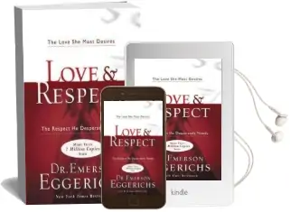 Love and Respect: The Love she Most Desires; the Respect he Desperately Needs Audiobook download free by Emerson Eggerichs