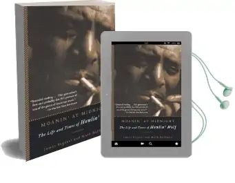 Moanin' at Midnight: The Life and Times of Howlin' Wolf Audiobook download free by James Segrest