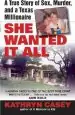 Audiobook She Wanted it all: A True Story of Sex, Murder, and a Texas Millionaire author Kathryn Casey