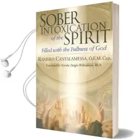 Sober Intoxication of the Spirit: Filled With the Fullness of god Audiobook download free by Father Raniero Cantalamessa