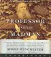 Audiobook The Professor and the Madman: A Tale of Murder, Insanity, and the Making of the Oxford English Dictionary author Author And Historian Simon Winchester